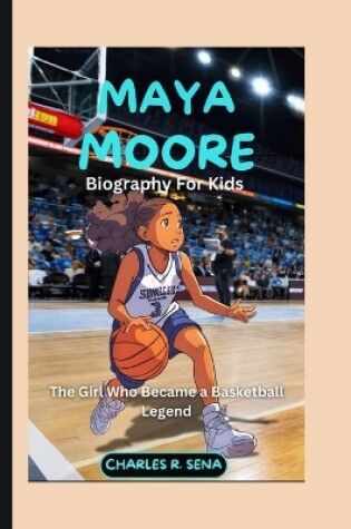 Cover of MAYA MOORE ( Biography for kids )