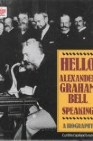 Cover of Hello, Alexander Graham Bell Speaking