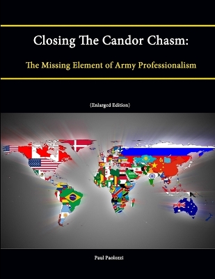 Book cover for Closing The Candor Chasm: The Missing Element of Army Professionalism (Enlarged Edition)