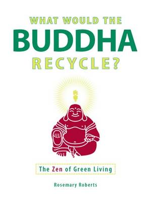 Book cover for What Would the Buddha Recycle?