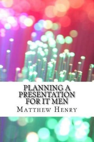 Cover of Planning a Presentation for It Men