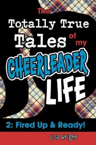 Cover of The Totally True Tales of my Cheerleader Life 2