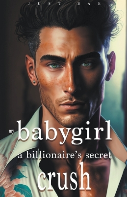 Book cover for My Babygirl - A Billionaire's Secret Crush