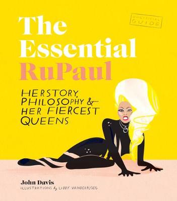 Book cover for Essential RuPaul: Herstory, philosophy & her fiercest queens