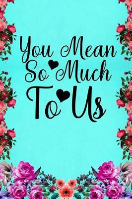 Book cover for You mean so much to us