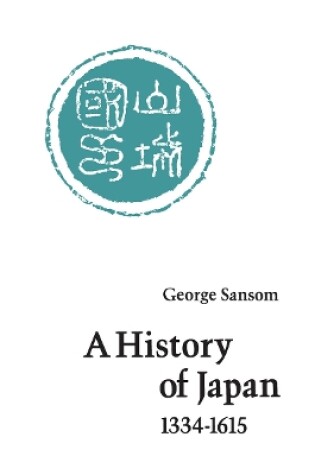Cover of A History of Japan, 1334-1615