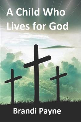 Book cover for A Child Who Lives for God