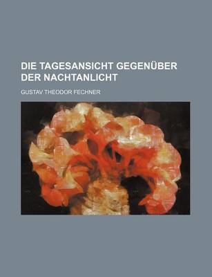 Book cover for Die Tagesansicht Gegenuber Der Nachtanlicht