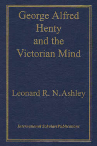 Cover of George Alfred Henty and the Victorian Mind