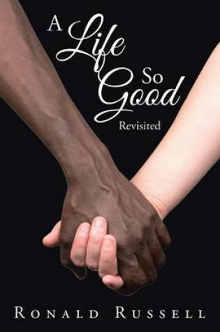 Cover of A Life So Good Revisited