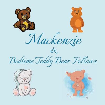 Book cover for Mackenzie & Bedtime Teddy Bear Fellows