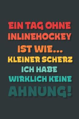 Book cover for Ein Tag ohne Inlinehockey ist wie...