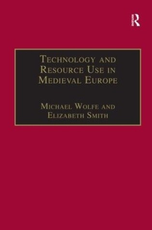 Cover of Technology and Resource Use in Medieval Europe