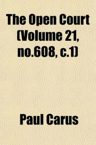 Cover of The Open Court (Volume 21, No.608, C.1)