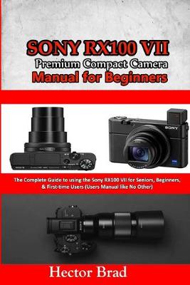 Book cover for Sony RX100 VII Premium Compact Camera Manual for Beginners