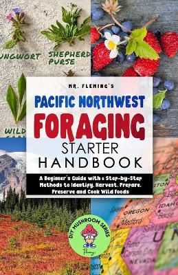 Book cover for Pacific Northwest Foraging Starter Handbook