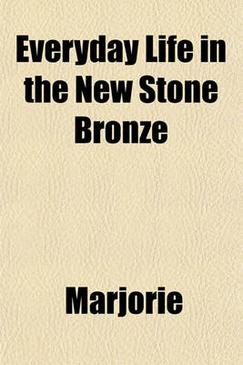 Book cover for Everyday Life in the New Stone Bronze