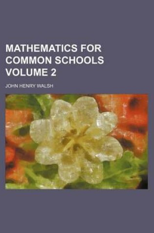 Cover of Mathematics for Common Schools Volume 2