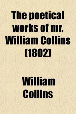 Book cover for The Poetical Works of Mr. William Collins