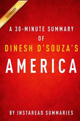 Book cover for America by Dinesh D'Souza - A 30-Minute Instaread Summary