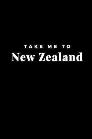 Cover of Take Me To New Zealand