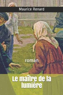 Book cover for Le maitre de la lumiere