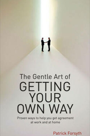Cover of The Gentle Art of Getting Your Own Way