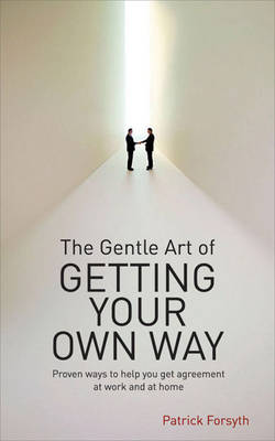Book cover for The Gentle Art of Getting Your Own Way