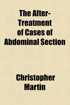 Book cover for The After-Treatment of Cases of Abdominal Section