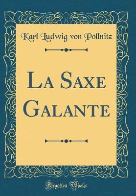 Book cover for La Saxe Galante (Classic Reprint)