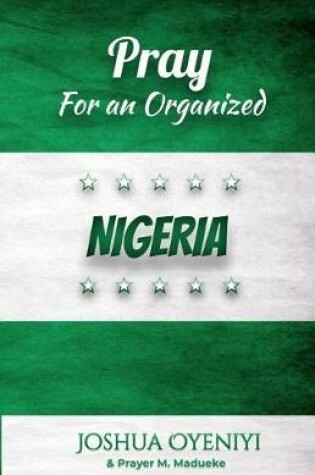 Cover of Pray For An Organized Nigeria