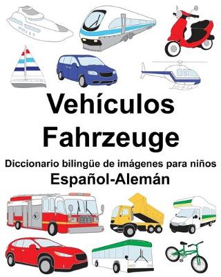 Book cover for Español-Alemán Vehículos/Fahrzeuge Diccionario bilingüe de imágenes para niños