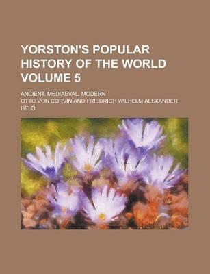 Book cover for Yorston's Popular History of the World; Ancient. Mediaeval. Modern Volume 5