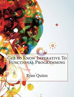 Book cover for Get to Know Imperative to Functional Programming
