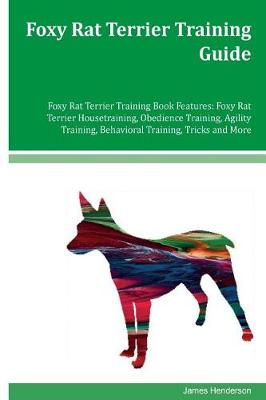 Book cover for Foxy Rat Terrier Training Guide Foxy Rat Terrier Training Book Features