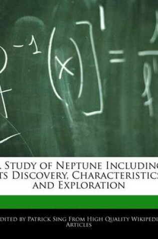 Cover of A Study of Neptune Including Its Discovery, Characteristics, and Exploration