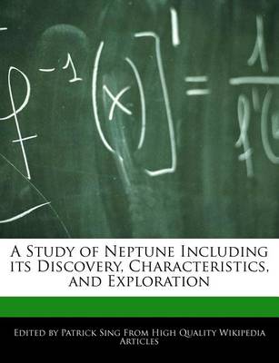 Book cover for A Study of Neptune Including Its Discovery, Characteristics, and Exploration