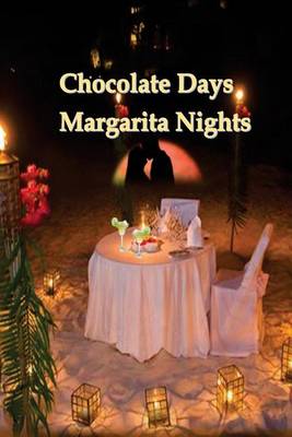 Book cover for Chocolate Days Margarita Nights