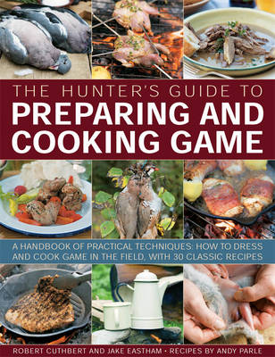 Book cover for The Hunter's Guide to Preparing and Cooking Game