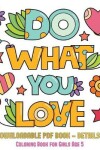 Book cover for Coloring Book for Girls Age 5 (Do What You Love)