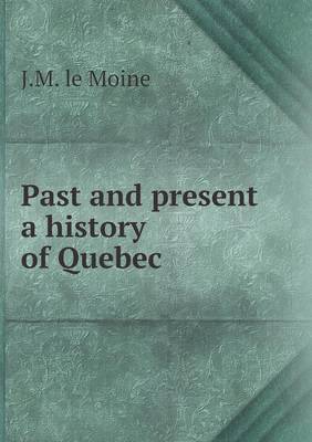 Book cover for Past and present a history of Quebec