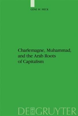 Cover of Charlemagne, Muhammad, and the Arab Roots of Capitalism