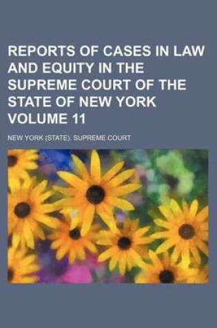 Cover of Reports of Cases in Law and Equity in the Supreme Court of the State of New York Volume 11