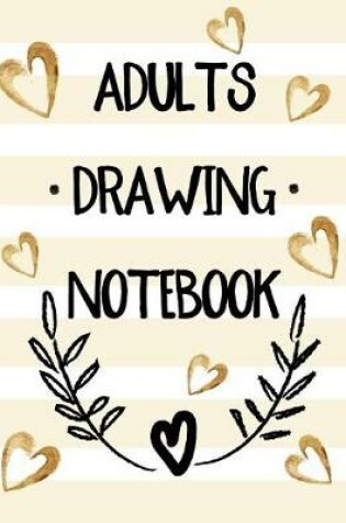 Cover of Adults Drawing Notebook
