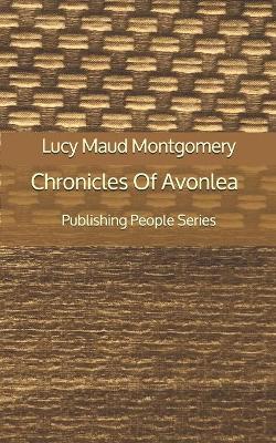 Book cover for Chronicles Of Avonlea - Publishing People Series