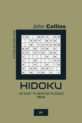 Book cover for Hidoku - 120 Easy To Master Puzzles 10x10 - 4