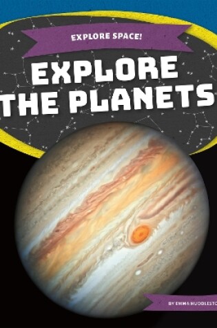 Cover of Explore Space! Explore the Planets