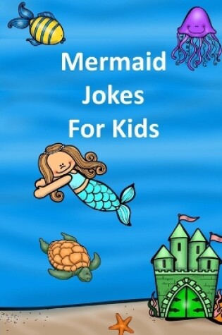 Cover of Mermaid Jokes For Kids