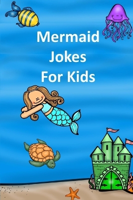 Book cover for Mermaid Jokes For Kids