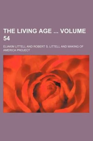 Cover of The Living Age Volume 54